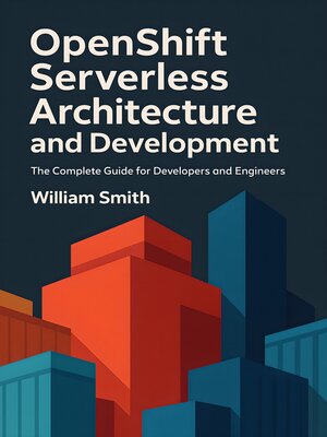 cover image of OpenShift Serverless Architecture and Development